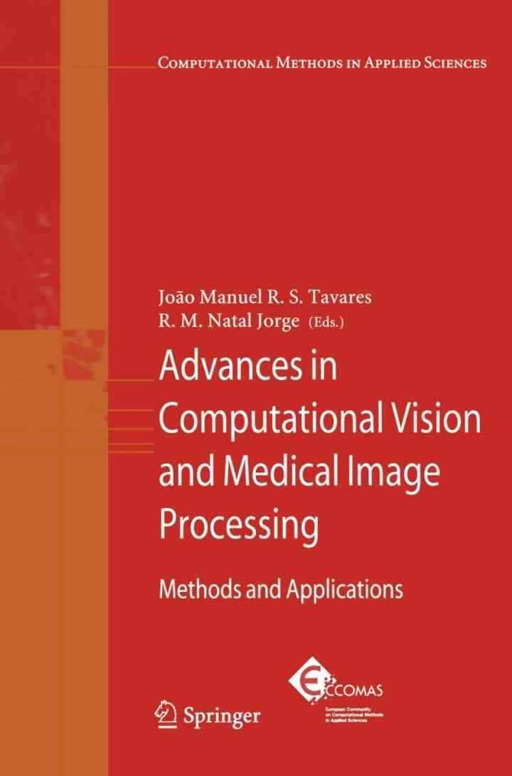Advances in Computational Vision and Medical Image Processing: Methods and Applications