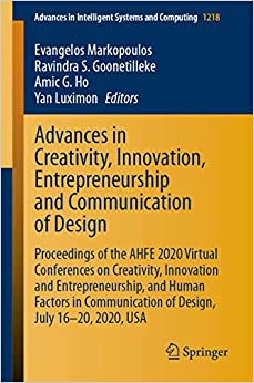 Advances in Creativity, Innovation, Entrepreneurship and Communication of Design: Proceedings of the AHFE 2020 Virtual Conferences on Creativity, Innovation ... Systems and Computing Book 1218)