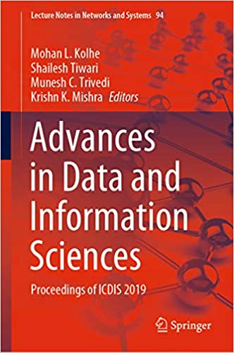 Advances in Data and Information Sciences: Proceedings of ICDIS 2019 (Lecture Notes in Networks and Systems Book 94)