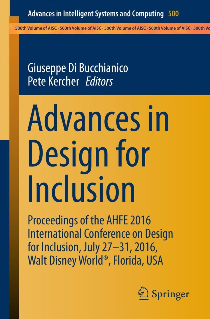 Advances in Design for Inclusion: Proceedings of the AHFE 2016 International Conference on Design for Inclusion, July 27-31, 2016, Walt Disney World�, Florida, USA