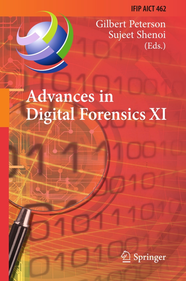 Advances in Digital Forensics XI: 11th IFIP WG 11.9 International Conference, Orlando, FL, USA, January 26-28, 2015, Revised Selected Papers