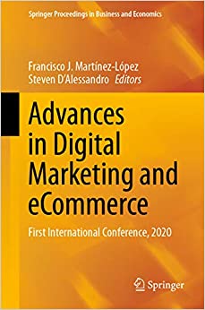 Advances in Digital Marketing and eCommerce: First International Conference, 2020 (Springer Proceedings in Business and Economics)