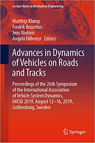 Advances in Dynamics of Vehicles on Roads and Tracks: Proceedings of the 26th Symposium of the International Association of Vehicle System Dynamics, IAVSD ... (Lecture Notes in Mechanical Engineering)