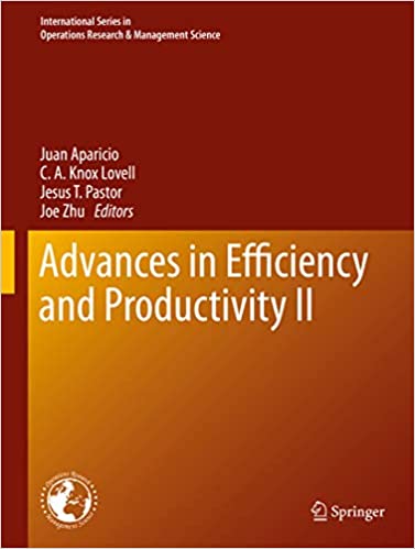 Advances in Efficiency and Productivity II (International Series in Operations Research & Management Science Book 287)