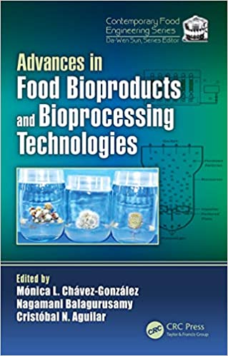 Advances in Food Bioproducts and Bioprocessing Technologies (Contemporary Food Engineering)