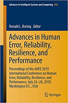 Advances in Human Error, Reliability, Resilience, and Performance: Proceedings of the AHFE 2019 International Conference on Human Error, Reliability, Resilience, ... Intelligent Systems and Computing Book 956)