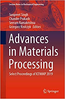 Advances in Materials Processing: Select Proceedings of ICFMMP 2019 (Lecture Notes in Mechanical Engineering)