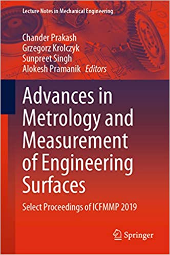 Advances in Metrology and Measurement of Engineering Surfaces : Select Proceedings of ICFMMP 2019 (Lecture Notes in Mechanical Engineering)