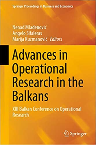 Advances in Operational Research in the Balkans: XIII Balkan Conference on Operational Research (Springer Proceedings in Business and Economics)
