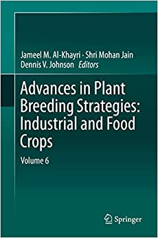 Advances in Plant Breeding Strategies: Industrial and Food Crops: Volume 6