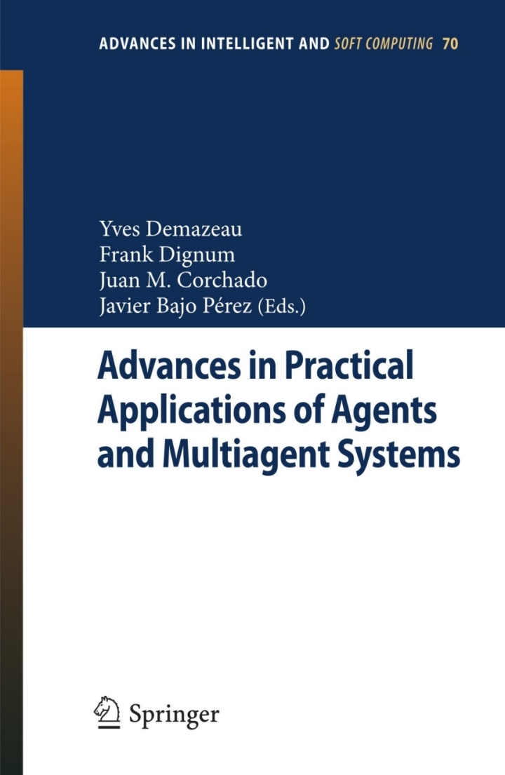 Advances in Practical Applications of Agents and Multiagent Systems: 8th International Conference on Practical Applications of Agents and Multiagent Systems (PAAMS'10)