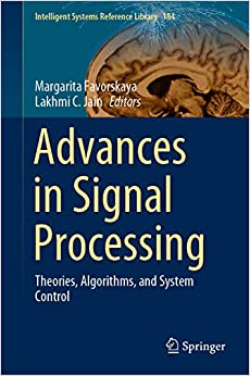 Advances in Signal Processing: Theories, Algorithms, and System Control (Intelligent Systems Reference Library Book 184)