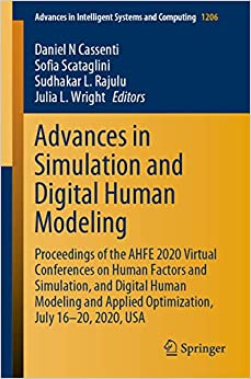 Advances in Simulation and Digital Human Modeling: Proceedings of the AHFE 2020 Virtual Conferences on Human Factors and Simulation, and Digital Human ... Systems and Computing Book 1206)