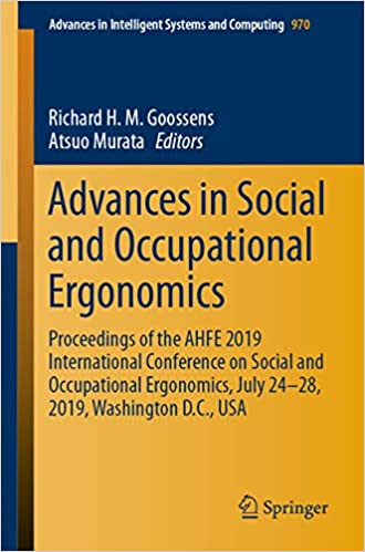 Advances in Social and Occupational Ergonomics: Proceedings of the AHFE 2019 International Conference on Social and Occupational Ergonomics, July 24-28, ... Intelligent Systems and Computing Book 970)