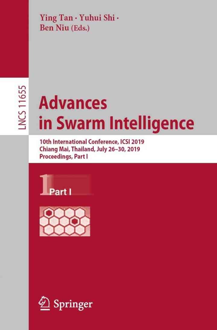 Advances in Swarm Intelligence: 10th International Conference, ICSI 2019, Chiang Mai, Thailand, July 26–30, 2019, Proceedings, Part I