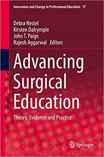 Advancing Surgical Education: Theory, Evidence and Practice (Innovation and Change in Professional Education Book 17)