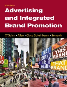 Advertising and Integrated Brand Promotion 8th Edition by Thomas O'Guinn (Author), Chris Allen (Author), Angeline Close Scheinbaum  (Author),