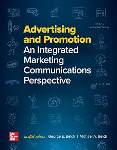 Advertising and Promotion: An Integrated Marketing Communications Perspective, 12th Edition