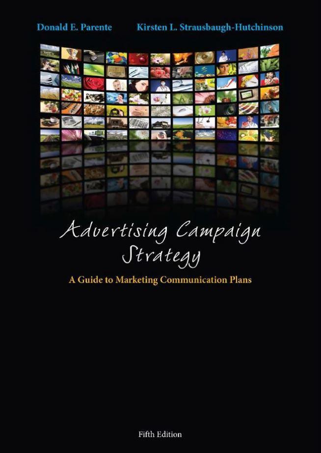 Advertising Campaign Strategy: A Guide to Marketing Communication Plans 5th Edition by Donald Parente