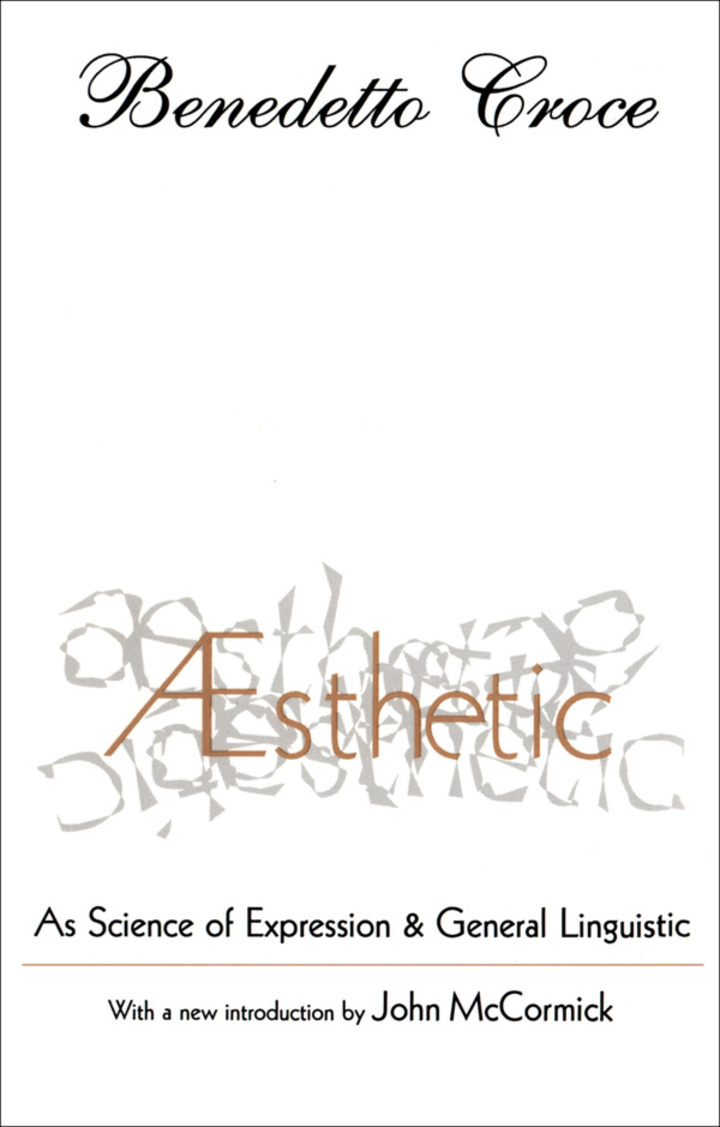 Aesthetic: As Science of Expression and General Linguistic