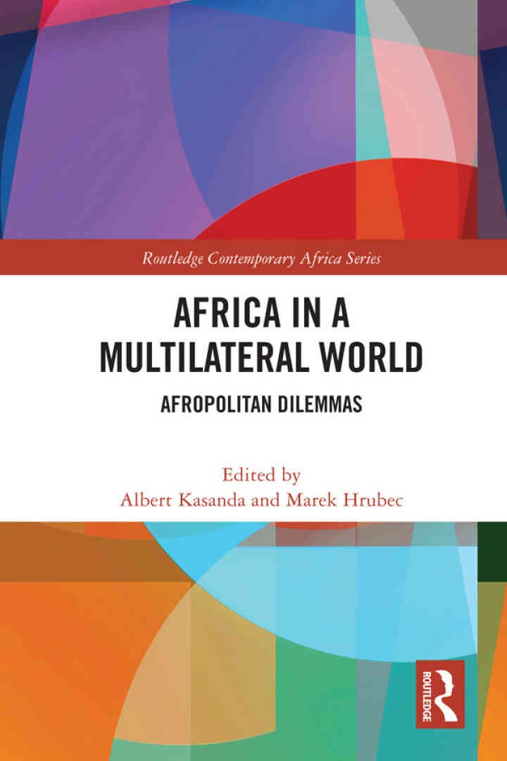 Africa in a Multilateral World: Afropolitan Dilemmas, 1st Edition