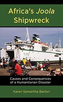 Africa�s Joola Shipwreck: Causes and Consequences of a Humanitarian Disaster