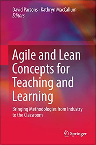 Agile and Lean Concepts for Teaching and Learning: Bringing Methodologies from Industry to the Classroom