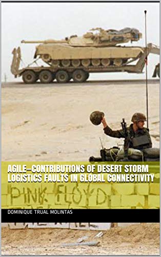 Agile���Contributions of Desert storm logistics faults in Global Connectivity