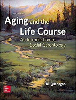 Aging and the Life Course: An Introduction to Social Gerontology