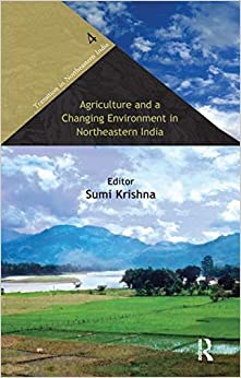 Agriculture and a Changing Environment in Northeastern India (Transition in Northeastern India)