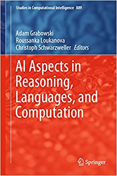 AI Aspects in Reasoning, Languages, and Computation (Studies in Computational Intelligence Book 889)