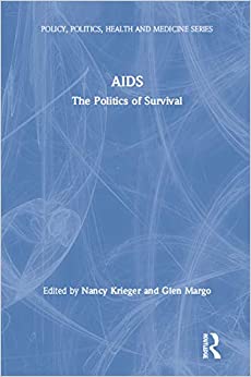 AIDS: The Politics of Survival (Policy, Politics, Health and Medicine Series)