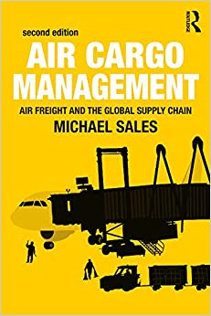 Air Cargo Management: Air Freight and the Global Supply Chain