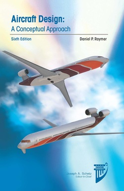 Aircraft Design: A Conceptual Approach, 6th Edition (Aiaa Education)
