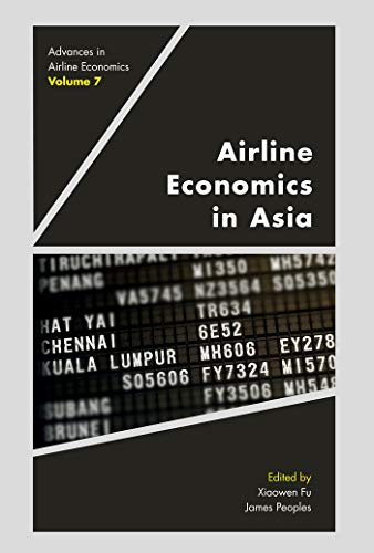 Airline Economics in Asia ? Advances in Airline Economics (Volume 7) ?