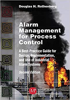 Alarm Management for Process Control, Second Edition: A Best-Practice Guide for Design, Implementation, and Use of Industrial Alarm Systems