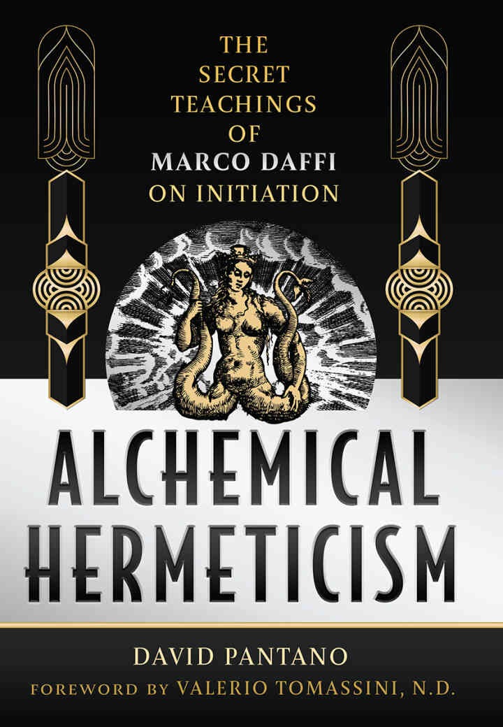 Alchemical Hermeticism: The Secret Teachings of Marco Daffi on Initiation