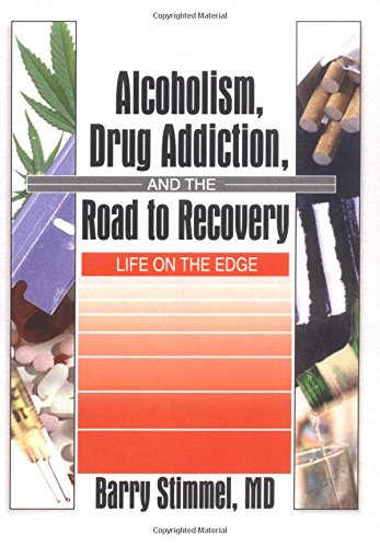 Alcoholism, Drug Addiction, and the Road to Recovery