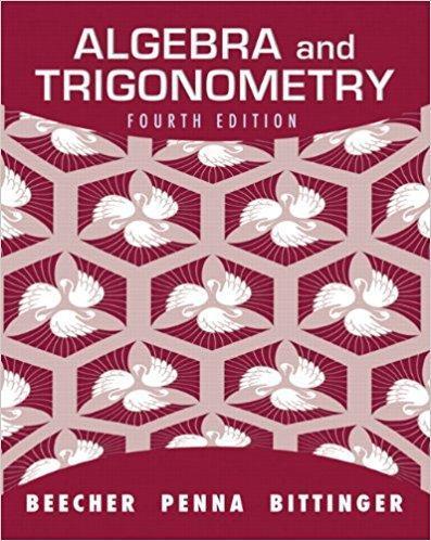 Algebra and Trigonometry 4th Edition by Judith A. Beecher