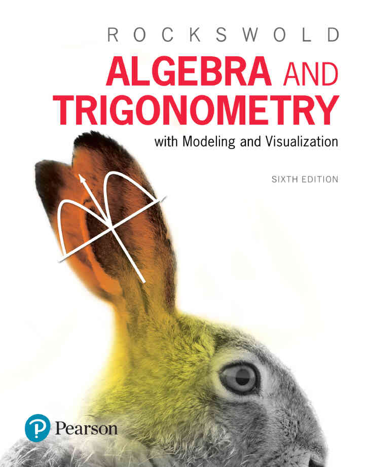 Algebra and Trigonometry with Modeling & Visualization, 6th Edition