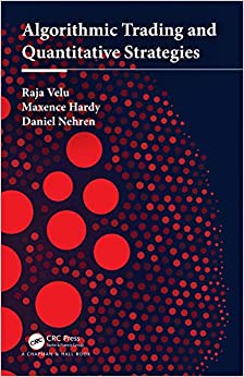 Algorithmic Trading and Quantitative Strategies (Chapman and Hall/CRC Financial Mathematics Series)