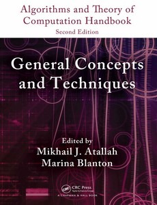 Algorithms and Theory of Computation Handbook, Volume 1 General Concepts and Techniques 2nd Edition by Mikhail J. Atallah