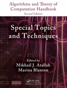 Algorithms and Theory of Computation Handbook, Volume 2 Special Topics and Techniques 2nd Edition by Mikhail J. Atallah
