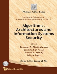 Algorithms, Architectures and Information Systems Security by Bhargab B. Bhattacharya
