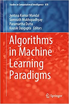 Algorithms in Machine Learning Paradigms (Studies in Computational Intelligence Book 870)