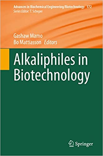 Alkaliphiles in Biotechnology (Advances in Biochemical Engineering/Biotechnology Book 172)