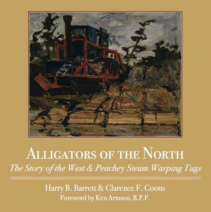 Alligators of the North: The Story of the West & Peachey Steam Warping Tugs