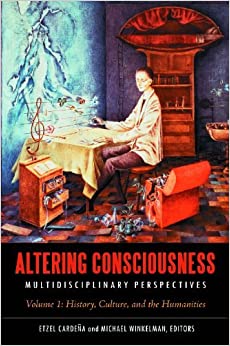 Altering Consciousness: Multidisciplinary Perspectives