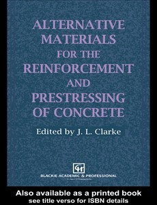 Alternative Materials for the Reinforcement and Prestressing of Concrete 1st Edition by J.L. Clarke