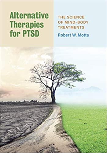 Alternative Therapies for PTSD: The Science of Mind���Body Treatments